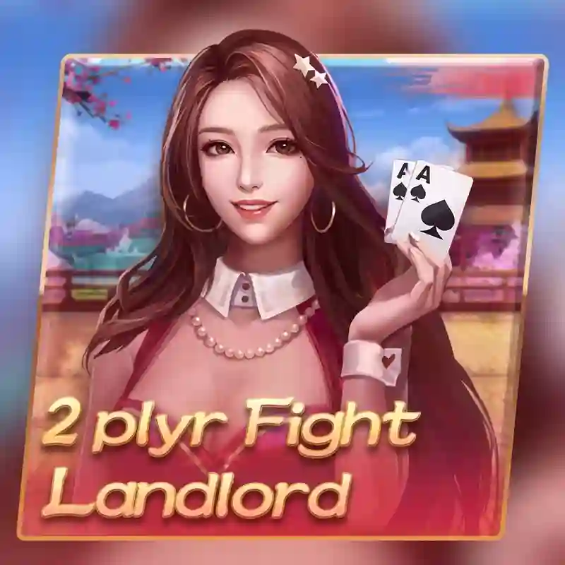 Trò chơi 2 người chơi Fight Landlord tại 100win